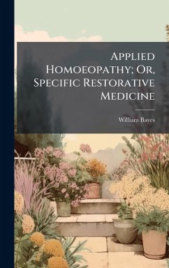 Cover Applied Homoeopathy; Or, Specific Restorative Medicine