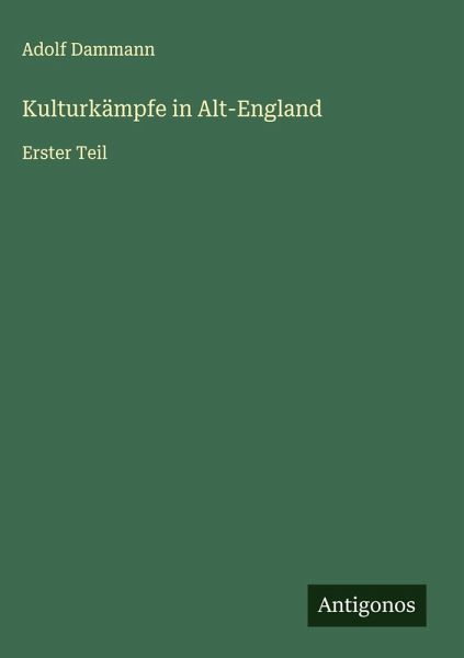 Kulturkämpfe in Alt-England Kulturkämpfe in Alt-England