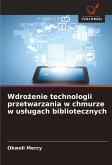 Wdro¿enie technologii przetwarzania w chmurze w us¿ugach bibliotecznych