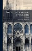 The Story of the Art of Building