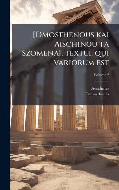 Cover [Dmosthenous kai Aischinou ta Szomena]; textui, qui variorum est