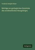 Beiträge zur geologischen Kenntniss des nordwestlichen Harzgebirges Beiträge zur geologischen Kenntniss des nordwestlichen Harzgebirges