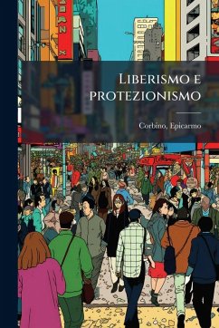 Liberismo e protezionismo - Corbino, Epicarmo