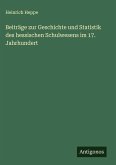 Beiträge zur Geschichte und Statistik des hessischen Schulwesens im 17. Jahrhundert