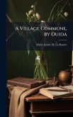 A Village Commune, by Ouida