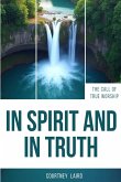 In Spirit And In Truth In Spirit And In Truth