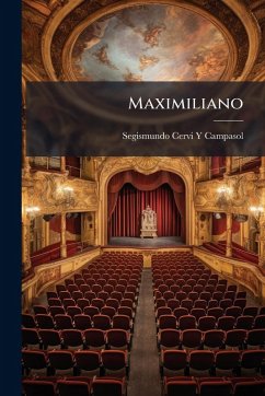 Maximiliano - Campasol, Segismundo Cervi Y Maximiliano - Campasol, Segismundo Cervi Y