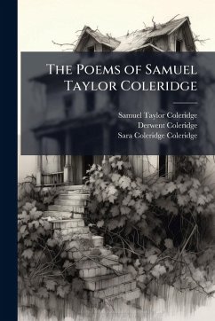 The Poems of Samuel Taylor Coleridge - Coleridge, Samuel Taylor; Coleridge, Derwent; Coleridge, Sara Coleridge