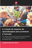 A criação de espaços de aprendizagem para promover a inclusão
