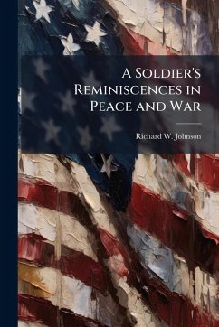 A Soldier's Reminiscences in Peace and War Cover A Soldier's Reminiscences in Peace and War