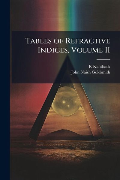 Tables of Refractive Indices, Volume II Tables of Refractive Indices, Volume II