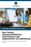Das Fehlen wissenschaftlicher Forschung in der allgemeinen Grundbildung