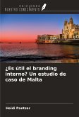 ¿Es útil el branding interno? Un estudio de caso de Malta ¿Es útil el branding interno? Un estudio de caso de Malta