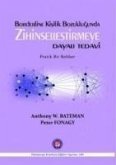 Borderline Kisilik Bozuklugunda Zihinsellestirmeye Dayali Tedav Borderline Kisilik Bozuklugunda Zihinsellestirmeye Dayali Tedav
