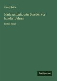 Maria Antonia, oder Dresden vor hundert Jahren