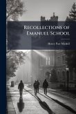 Recollections of Emanuel School Recollections of Emanuel School