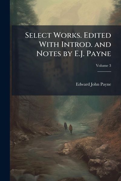 Select Works. Edited With Introd. and Notes by E.J. Payne Select Works. Edited With Introd. and Notes by E.J. Payne