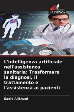 Cover L'intelligenza artificiale nell'assistenza sanitaria: Trasformare la diagnosi, il trattamento e l'assistenza ai pazienti