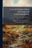 Collections for a History of Staffordshire Collections for a History of Staffordshire