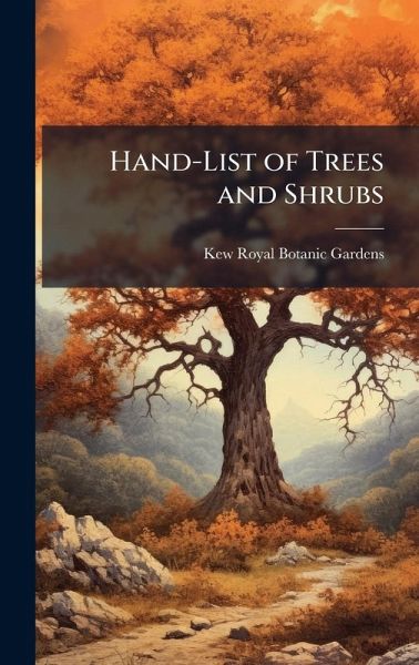 Hand-List of Trees and Shrubs Hand-List of Trees and Shrubs