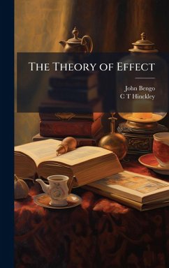 The Theory of Effect - Bengo, John; Hinckley, C T