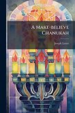 A Make-believe Chanukah