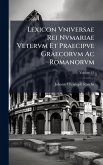 Lexicon Vniversae Rei Nvmariae Vetervm Et Praecipve Graecorvm Ac Romanorvm