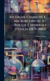 Ricerche Chimiche E Microscopiche Su Roccie E Minerali D'italia (1875-1880)