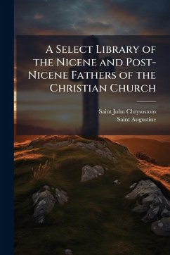 Cover A Select Library of the Nicene and Post-Nicene Fathers of the Christian Church