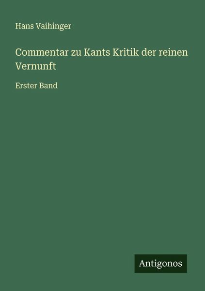 Commentar zu Kants Kritik der reinen Vernunft Commentar zu Kants Kritik der reinen Vernunft