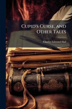 Cupid's Curse, and Other Tales Cover Cupid's Curse, and Other Tales
