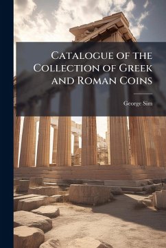 Catalogue of the Collection of Greek and Roman Coins Cover Catalogue of the Collection of Greek and Roman Coins