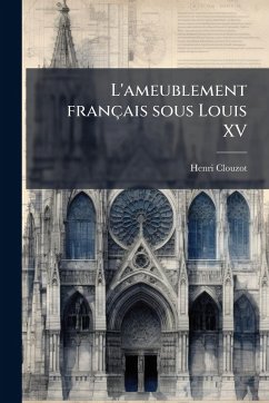 Cover L'ameublement français sous Louis XV
