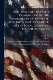 Memorials of Deceased Companions of the Commandery of the State of Illinois, Military Order of the Loyal Legion of the United States Memorials of Deceased Companions of the Commandery of the State of Illinois, Military Order of the Loyal Legion of the United States