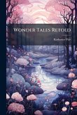 Wonder Tales Retold