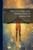 Self-culture, and Perfection of Character Self-culture, and Perfection of Character