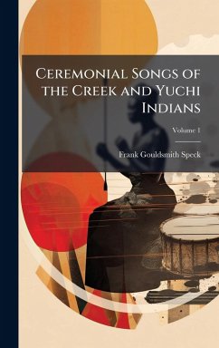 Cover Ceremonial Songs of the Creek and Yuchi Indians
