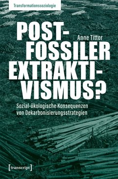 Postfossiler Extraktivismus? - Tittor, Anne