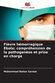 Fièvre hémorragique Ebola: compréhension de la pathogenèse et prise en charge Fièvre hémorragique Ebola: compréhension de la pathogenèse et prise en charge