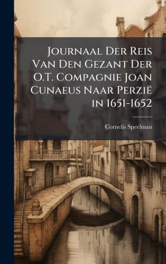 Cover Journaal Der Reis Van Den Gezant Der O.T. Compagnie Joan Cunaeus Naar Perzië in 1651-1652