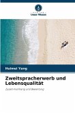 Zweitspracherwerb und Lebensqualität Zweitspracherwerb und Lebensqualität