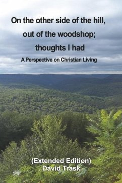 On the Other Side of the Hill, Out of the Woodshop; Thoughts I Had - Trask, David