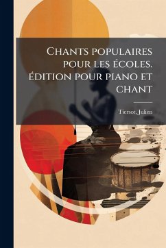 Cover Chants populaires pour les Ã(c)coles. Ã(c)dition pour piano et chant