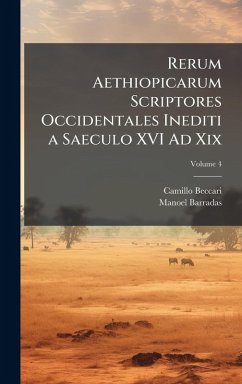 Cover Rerum Aethiopicarum Scriptores Occidentales Inediti a Saeculo XVI Ad Xix