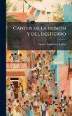 Cantos de la prisiÃ3n y del destierro Cantos de la prisiÃ3n y del destierro