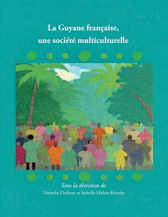 La Guyane française, une société multiculturelle - Ordioni, Natacha; Hidair-Krivsky, Isabelle