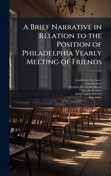 A Brief Narrative in Relation to the Position of Philadelphia Yearly Meeting of Friends A Brief Narrative in Relation to the Position of Philadelphia Yearly Meeting of Friends