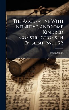 Cover The Accusative With Infinitive, and Some Kindred Constructions in English, Issue 22
