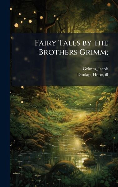 Fairy Tales by the Brothers Grimm; Fairy Tales by the Brothers Grimm;