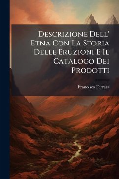Cover Descrizione Dell' Etna Con La Storia Delle Eruzioni E Il Catalogo Dei Prodotti